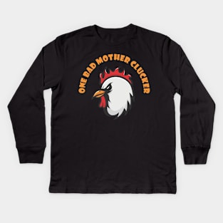 One Bad Mother Clucker Kids Long Sleeve T-Shirt